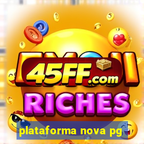 plataforma nova pg